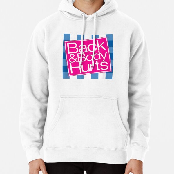 Back and discount body hurts hoodie