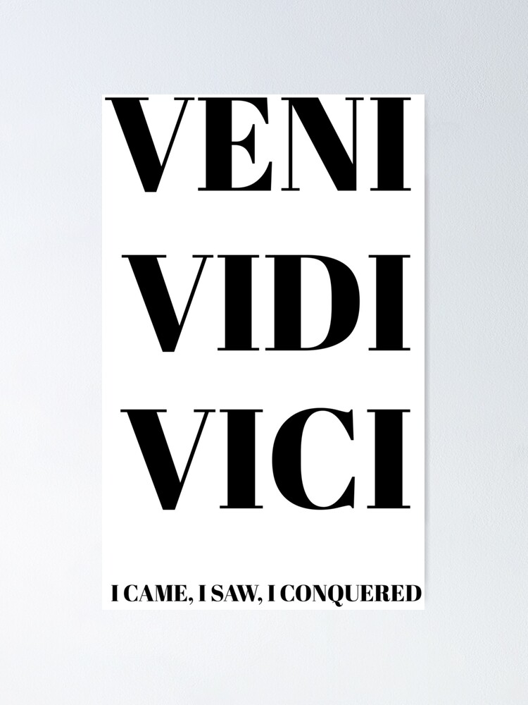 Veni, Vidi, Vici Julius Caesar Quote  Poster for Sale by
