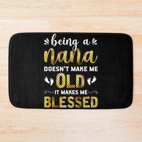 Item preview, Being a Nana Doesn't Make Me Old It Makes Me Blessed Grandma designed and sold by topdesignarts.