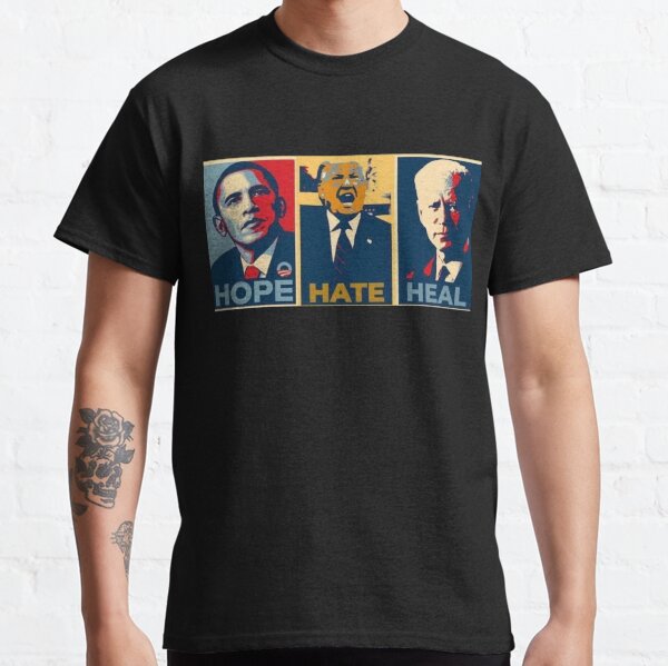 hope hate heal shirt of patriots in america barak obama and donald trump and biden harris valentine day gift for husband and wife Classic T-Shirt
