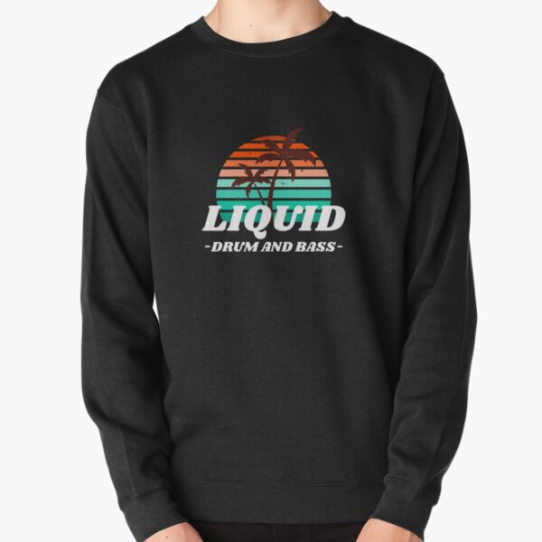 Liquid Dnb Sweatshirts & Hoodies for Sale | Redbubble