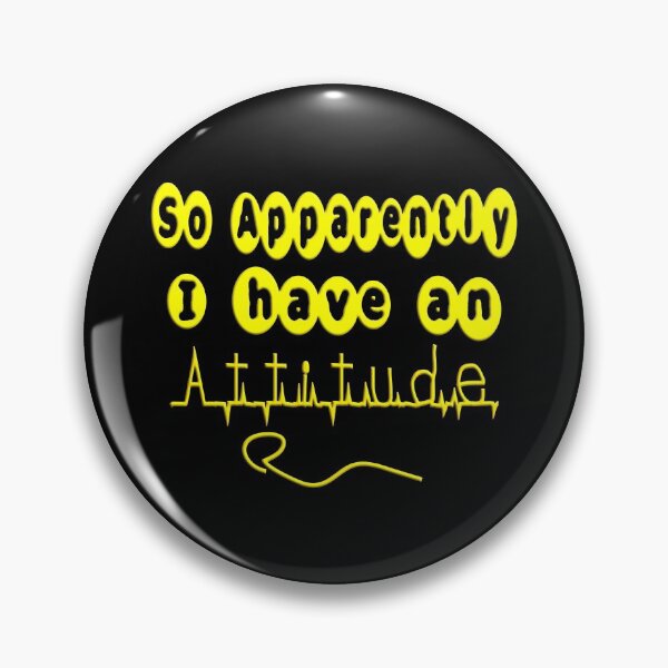 Item preview,   SO APPARENTLY I HAVE AN ATTITUDE FUNNY SARCASTIC designed and sold by Ralek.