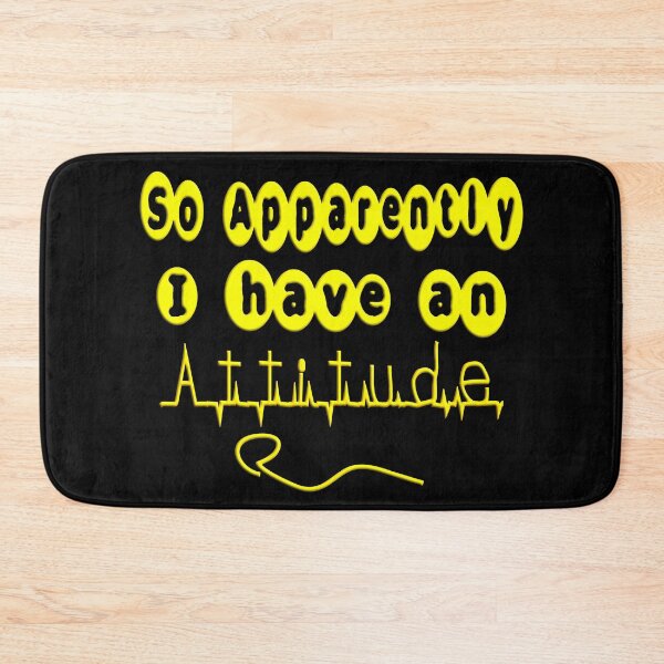 Item preview,   SO APPARENTLY I HAVE AN ATTITUDE FUNNY SARCASTIC designed and sold by Ralek.