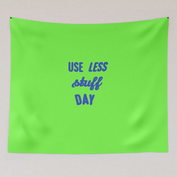 Item preview, Use less stuff day designed and sold by Sahil Randhawa.