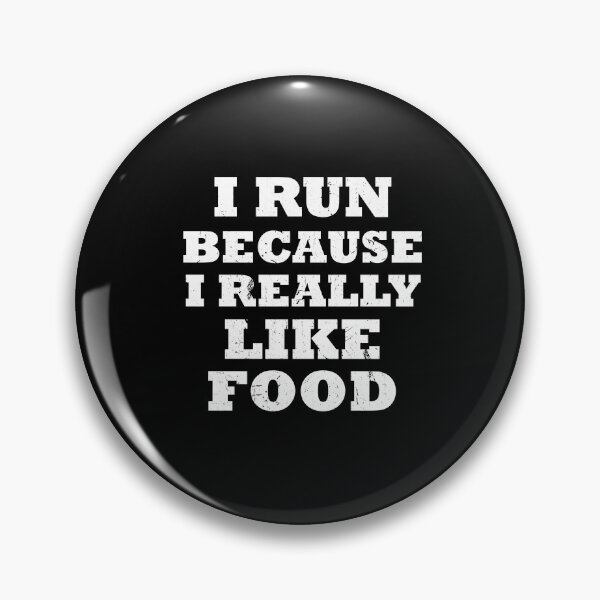 Item preview, I Run Because I Really Like Food  designed and sold by Tom2468.