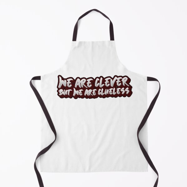 Item preview, WE ARE CLEVER BUT WE ARE CLUELESS designed and sold by Everfect Design.