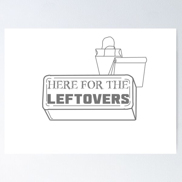 Item preview, Just Here for the Leftovers designed and sold by LochNestFarm.
