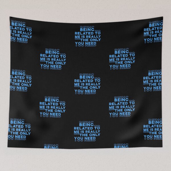 Item preview, Being related to me is really the only you need designed and sold by BasicWear.
