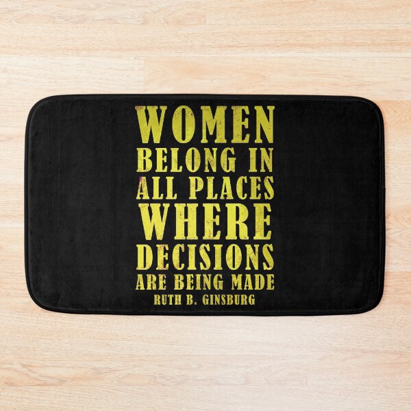 Item preview, Women Belong In All Places Where Decisions Are Being Made - Ruth Bader Ginsburg designed and sold by JulianoZn97.