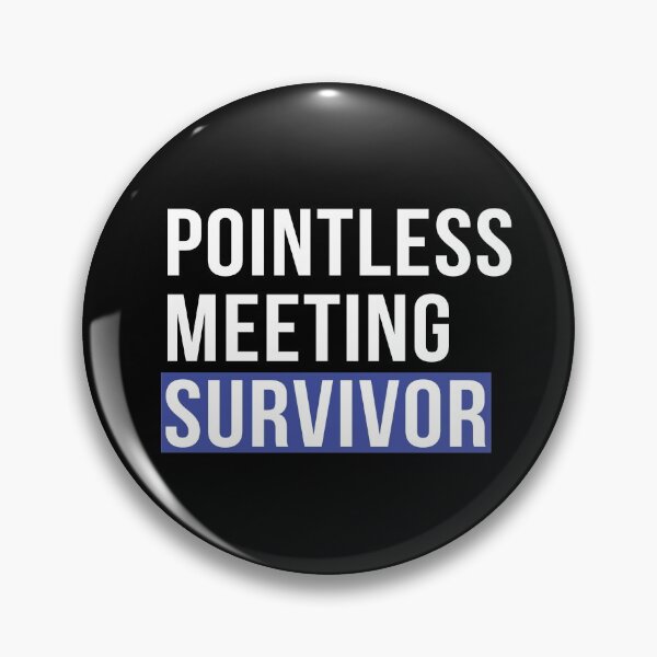 Item preview, Pointless Meeting Survivor designed and sold by happyshopg.