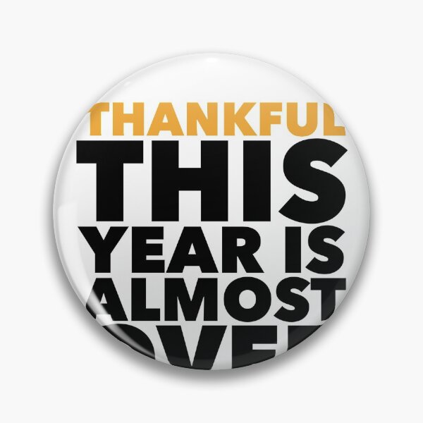 Item preview, Thankful this year is almost over ! designed and sold by taddd.