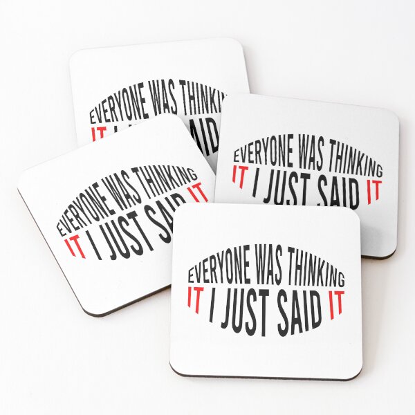 Item preview, Everyone Was Thinking It I Just Said It designed and sold by MJLdesigns.