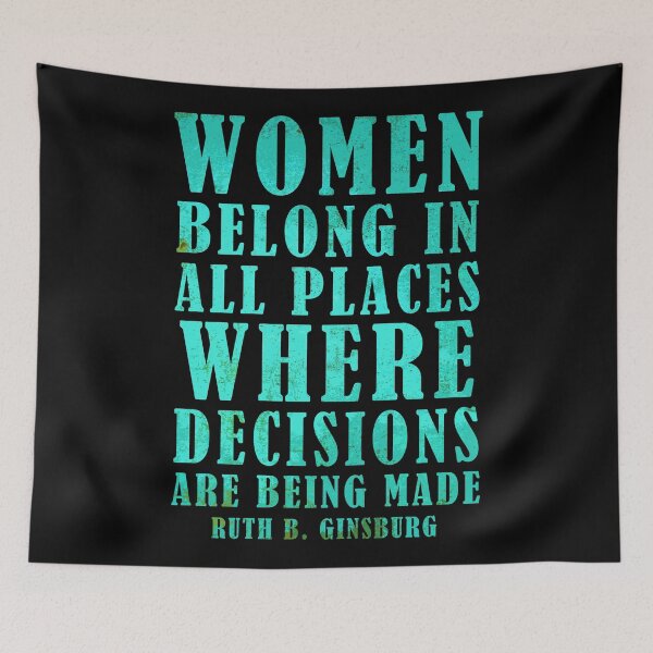 Item preview, Women Belong In All Places Where Decisions Are Being Made - RBG Inspirational Quote designed and sold by JulianoZn97.