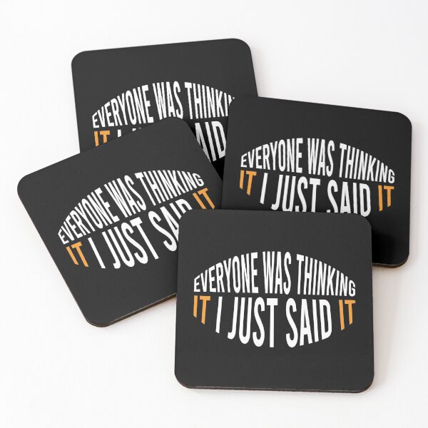Item preview, Everyone Was Thinking It I Just Said It designed and sold by MJLdesigns.