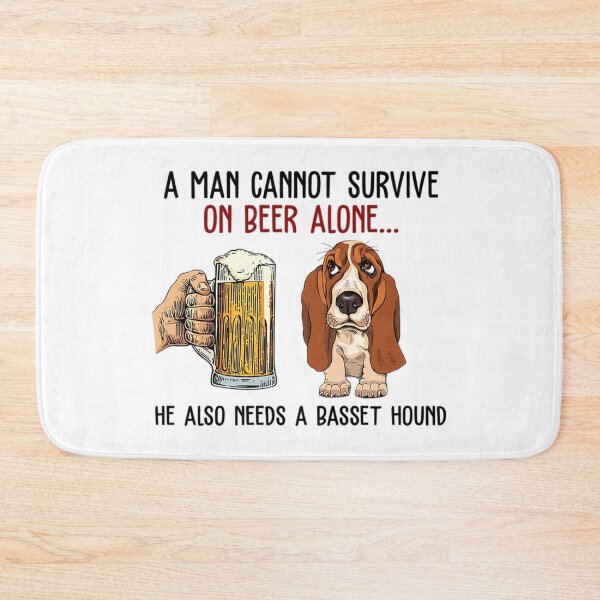 Item preview, A Man Cannot Survive On Beer Alone..He Also Needs Basset Hound designed and sold by cucai721.