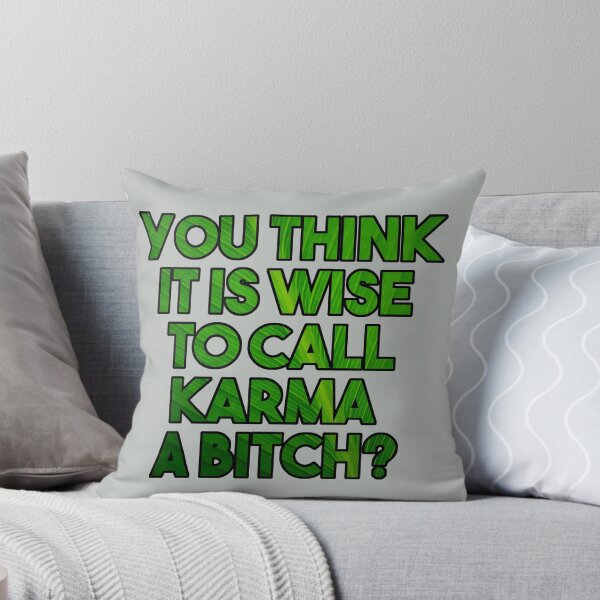 Item preview, You think it is wise to call karma a bitch? - funny karma quote designed and sold by InkLove.