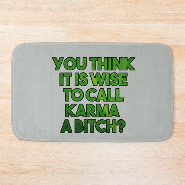 Item preview, You think it is wise to call karma a bitch? - funny karma quote designed and sold by InkLove.