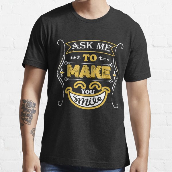 Item preview, Ask Me To Make You Smile T-SHIRT , HOODIE , Stickers & Magnets , funny , memes , cat designed and sold by ShopVS.