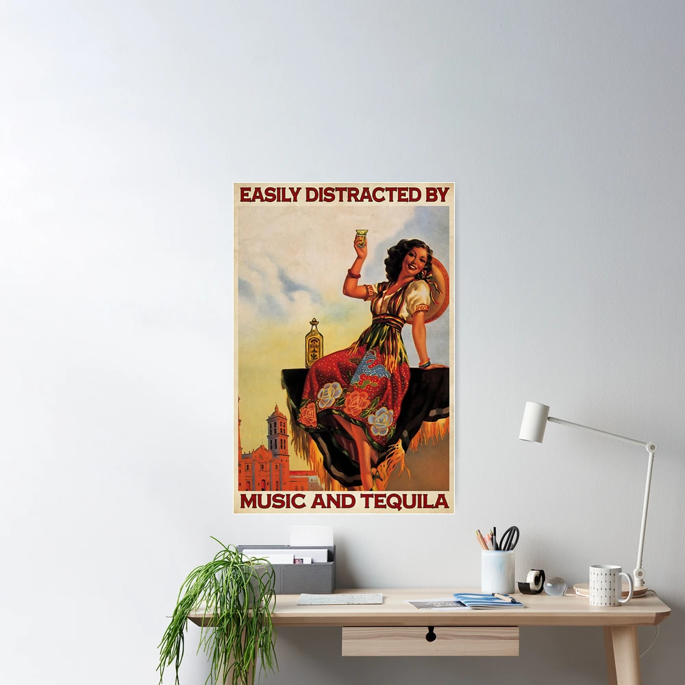 Easily Distracted By Music And Tequila Gift Girl Love Music Tequila Poster  for Sale by ArleenCostums