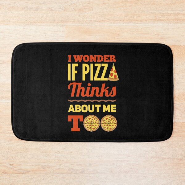 Item preview, I Wonder if Pizza Thinks About me Too designed and sold by Avgeek21.
