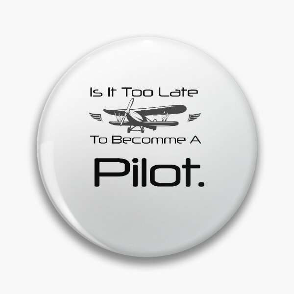 Item preview, Is It Too Late To Become A Pilot designed and sold by First Store.
