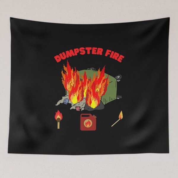 Item preview, Dumpster fire, dumpster, fire, funny, trash, 2020, fine, disaster, garbage, humor, meme, quarantine, 2020 dumpster fire, dumpster fire 2020 designed and sold by bimmer325.