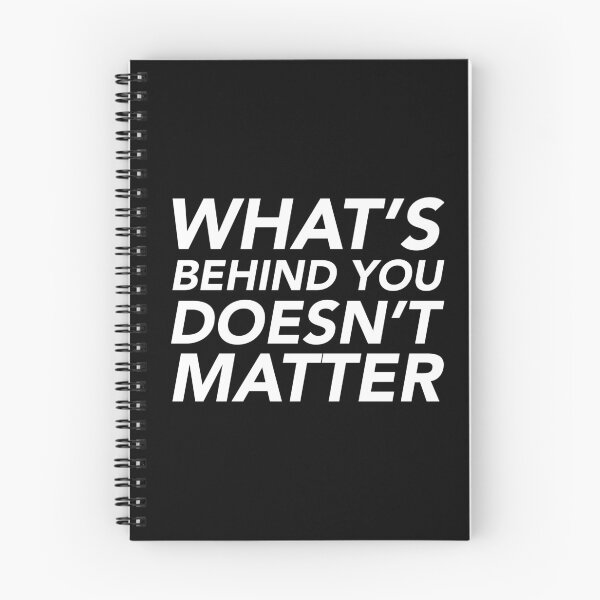Item preview, What's behind you doesn't matter designed and sold by thilinank.