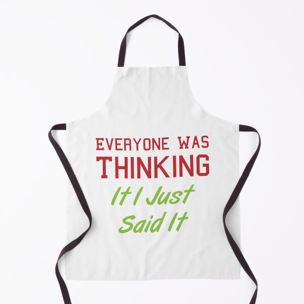 Item preview, Everyone Was Thinking It I Just Said It designed and sold by MJLdesigns.