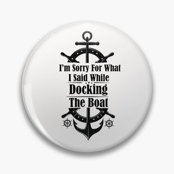Item preview, Copy of Copy of Im Sorry For What I Said While Docking The Boat  designed and sold by Stella Clue.