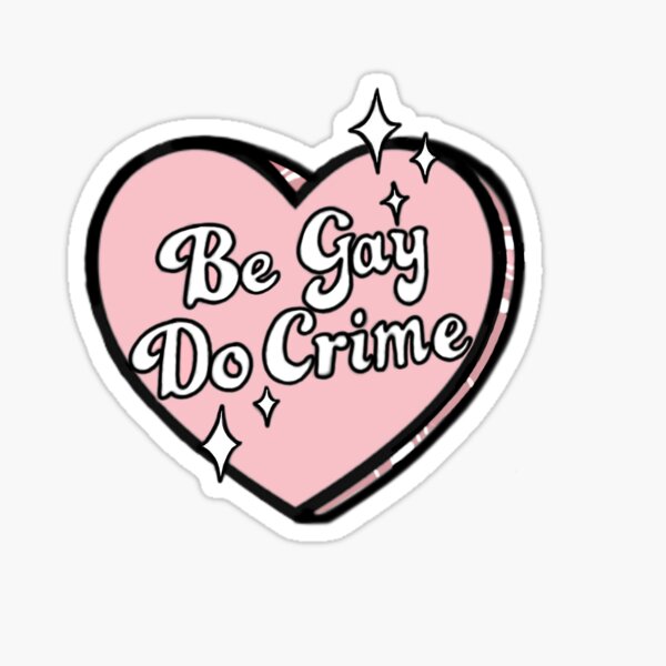 Be gay do crime Sticker