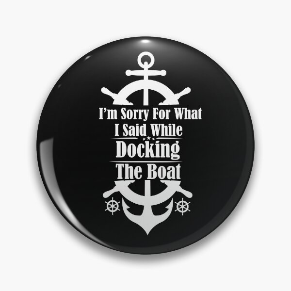 Item preview, Copy of Copy of Copy of Im Sorry For What I Said While Docking The Boat  designed and sold by Stella Clue.