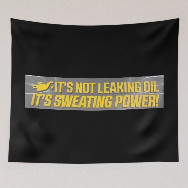 Item preview, It's not leaking oil, it's sweating power! designed and sold by aj4787.