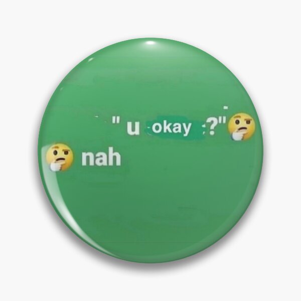 "u okay?" Pin