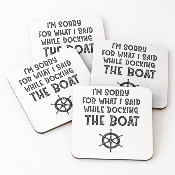 Item preview, I'm Sorry For What I Said While Docking The Boat  designed and sold by Stella Clue.