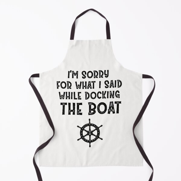 Item preview, I'm Sorry For What I Said While Docking The Boat designed and sold by Stella Clue.