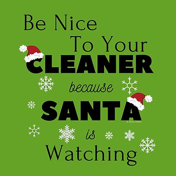 Artwork thumbnail, Be Nice To Your Cleaner Funny Cleaning lady fun by Savvy Cleaner by SavvyCleaner