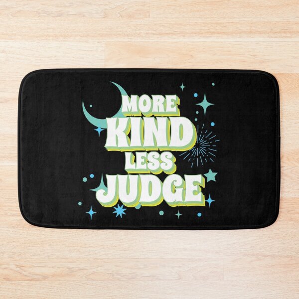Item preview, More Kind - Less Judge designed and sold by theblueofmyeye.