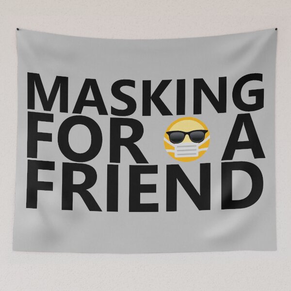 Item preview, Masking For A Friend designed and sold by DannyAndCo.