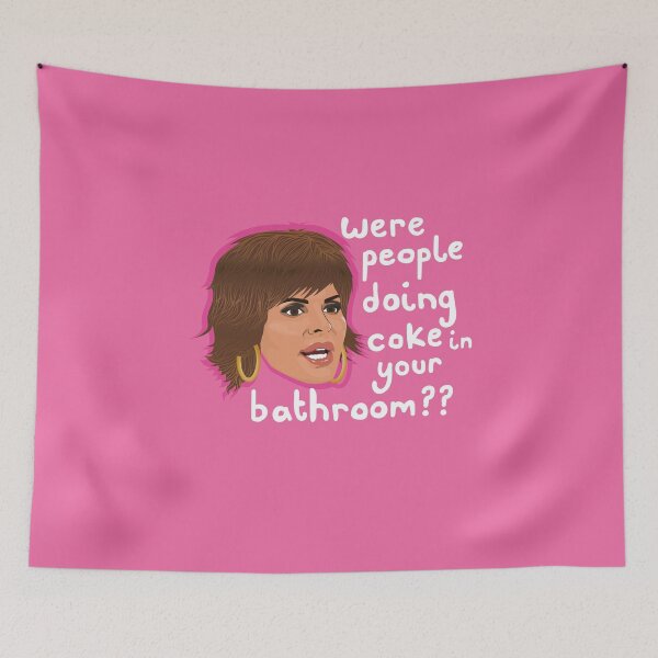 Item preview, Lisa Rinna - Were People Doing Coke In Your Bathroom? designed and sold by ponychops.
