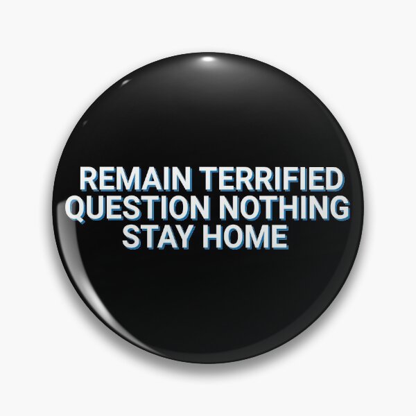 Item preview, Remain Terrified Question Nothing Stay Home Quote designed and sold by Sour Soul.