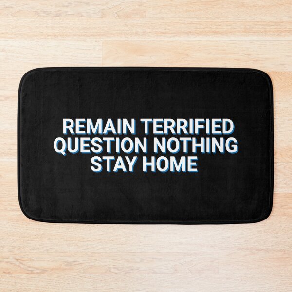 Item preview, Remain Terrified Question Nothing Stay Home Quote designed and sold by Sour Soul.
