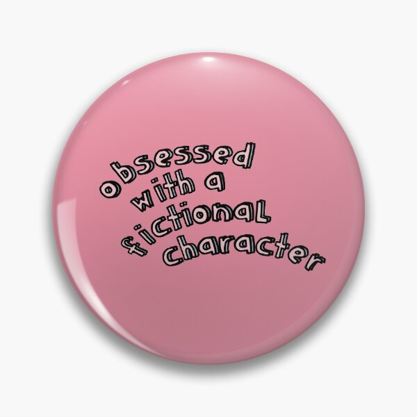Item preview, Obsessed with a fictional character designed and sold by holbytv.