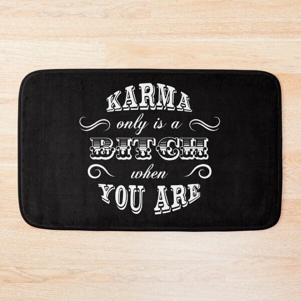 Item preview, Karma only is a bitch when you are - funny karma quote designed and sold by InkLove.