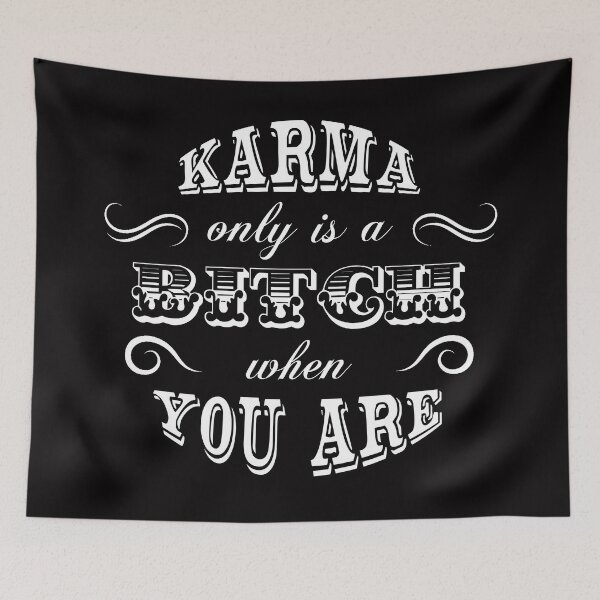 Item preview, Karma only is a bitch when you are - funny karma quote designed and sold by InkLove.