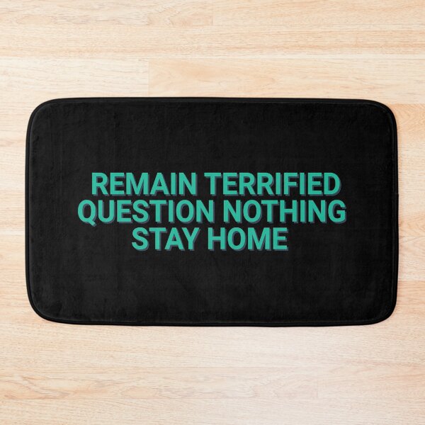 Item preview, Remain Terrified Question Nothing Stay Home Pandemic designed and sold by Sour Soul.