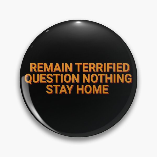 Item preview, Remain Terrified Question Nothing Stay Home Quote 2020 designed and sold by Sour Soul.
