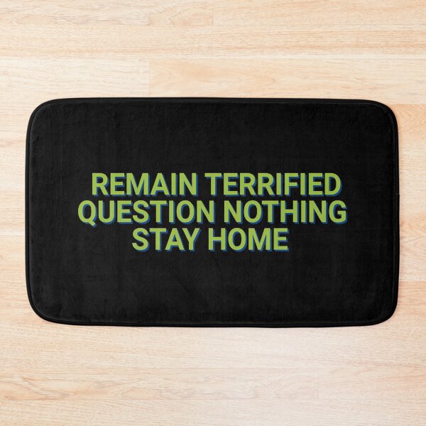 Item preview, Remain Terrified Question Nothing Stay Home Pandemic 2020 designed and sold by Sour Soul.