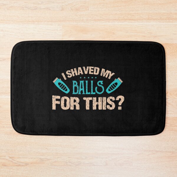 Item preview, I Shaved My Balls For This Dick Ass Sex Naughty Adulting Top Facial Hair Intercourse Adult Humor Censored Collection designed and sold by shirti.