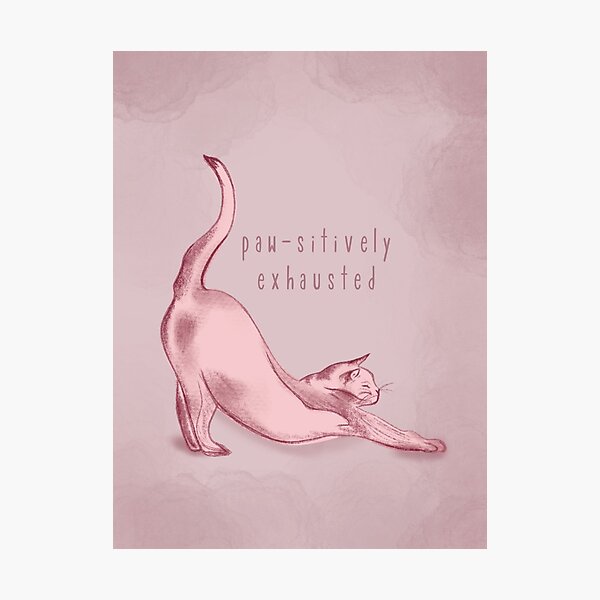Item preview, Paw-sitively Exhausted Cat designed and sold by lilydavison.