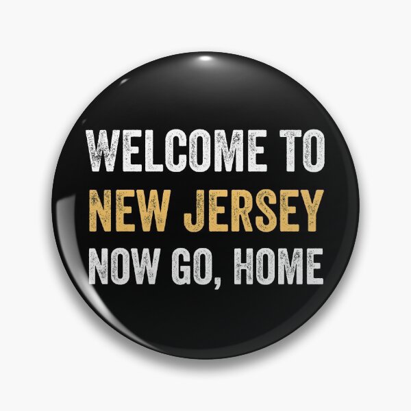 Item preview, Welcome To New Jersey Now Go Home Funny Quote Gift  designed and sold by MoMasry.